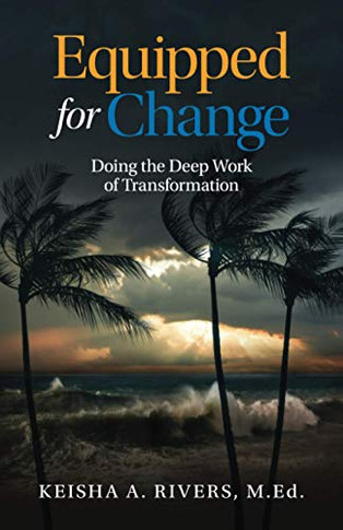 Equipped for Change: Doing the Deep Work of Transformation