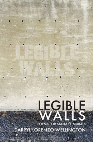 Legible Walls: Poems For Santa Fe Murals