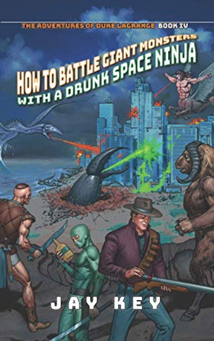 How to Battle Giant Monsters with a Drunk Space Ninja