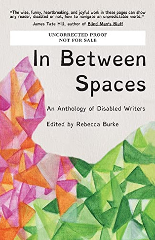 In Between Spaces: An Anthology Of Disabled Writers
