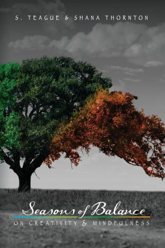 Seasons Of Balance: On Creativity And Mindfulness