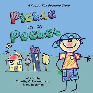 Pickle in My Pocket (A Poppa Tim Bedtime Story)