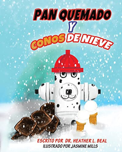 Pan Quemado y Conos de Nieve (Spanish Edition): Una Historia de un Simulacro de Incendio Exitoso