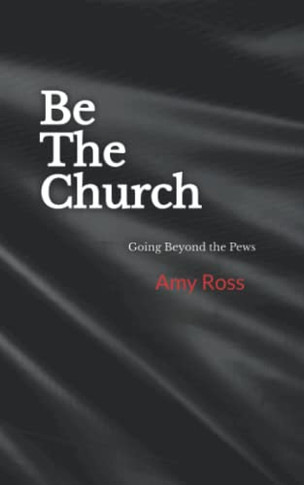 Be The Church: Going Beyond The Pews