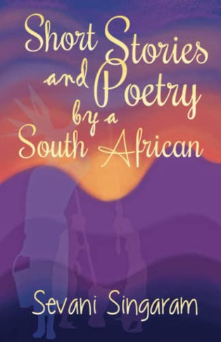 Short Stories And Poetry By A South African.