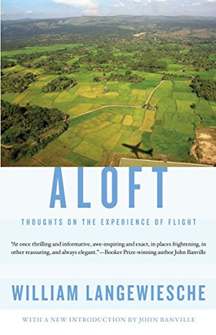 Aloft: Thoughts On The Experience Of Flight (Vintage Departures)