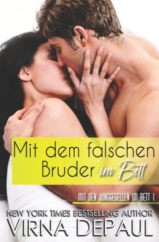 Mit Dem Falschen Bruder Im Bett : Mit Den Junggesellen Im Bett 1