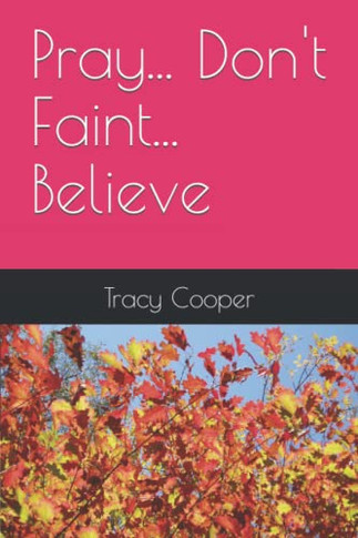 Pray... Don'T Faint... Believe