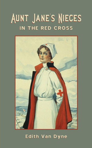 Aunt Jane'S Nieces In The Red Cross