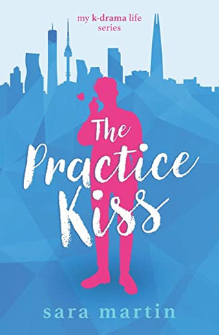 The Practice Kiss (My K-Drama Life)