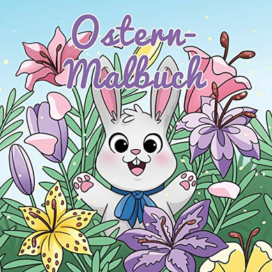 Ostern-Malbuch: Für Kinder Im Alter Von 4-8 Jahren (Malbücher Für Kinder) (German Edition)