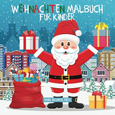 Weihnachten Malbuch Für Kinder: Für Kinder Im Alter Von 4-8 Jahren (Malbücher Für Kinder) (German Edition)