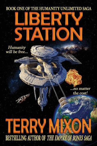 Liberty Station: Book 1 Of The Humanity Unlimited Saga