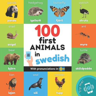 100 First Animals In Swedish: Bilingual Picture Book For Kids: English / Swedish With Pronunciations (Learn Swedish)
