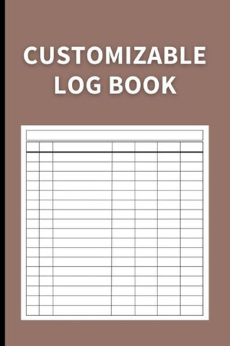 Customizable Log Book: Multipurpose With 7 Columns To Track Daily Activity, Time, Inventory And Equipment, Income And Expenses, Mileage, Orders, Donations, Debit And Credit, Or Visitors (Dark Brown)