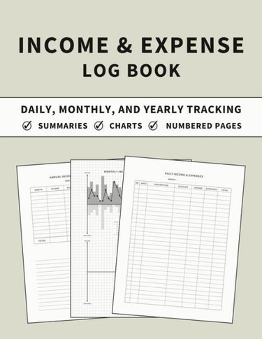 Income And Expense Log Book: Accounting And Bookkeeping Ledger Book For Daily, Monthly, And Yearly Tracking For Personal Finance And Small Business (Stone Cover)