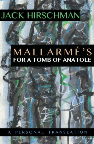 Mallarmé'S For A Tomb Of Anatole : A Personal Translation