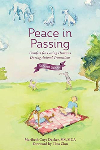 Peace In Passing: Comfort For Loving Humans During Animal Transitions
