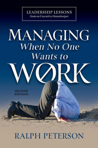 Managing When No One Wants To Work: Leadership Lessons From An Executive Housekeeper