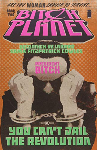 Bitch Planet Volume 2: President Bitch