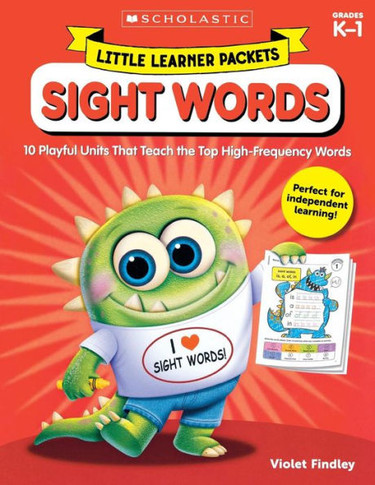 Little Learner Packets: Sight Words: 10 Playful Units That Teach the Top High-Frequency Words