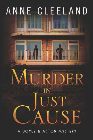 Murder In Just Cause: A Doyle & Acton Mystery (The Doyle & Acton Mystery Series)