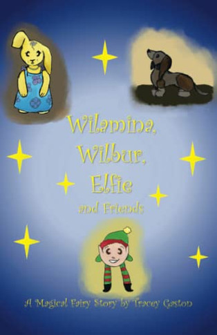 Wilamina, Wilbur, Elfie And Friends