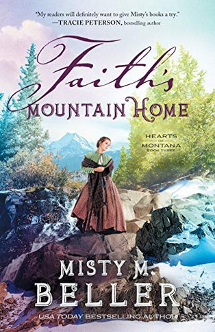 Faith's Mountain Home (Hearts of Montana)