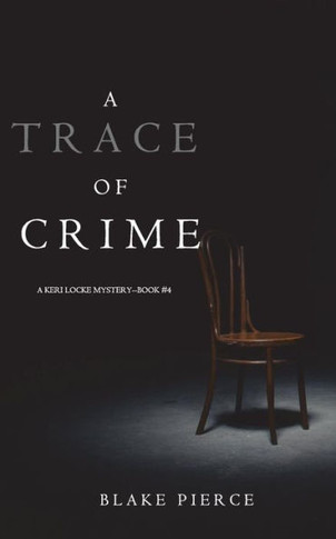 A Trace Of Crime (A Keri Locke Mystery--Book #4)