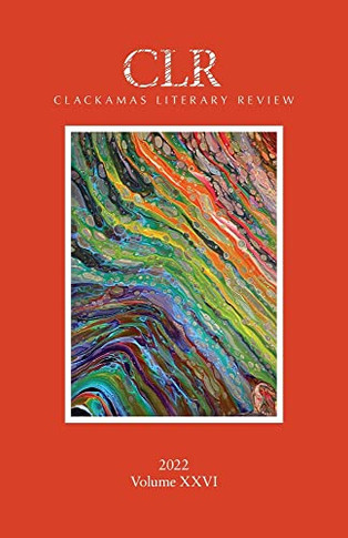 Clackamas Literary Review Xxvi