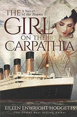The Girl On The Carpathia: A Novel Of The Titanic