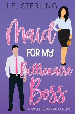Maid For My Billionaire Boss