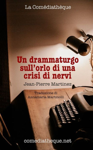 Un Drammaturgo Sull?Orlo Di Una Crisi Di Nervi (Italian Edition)