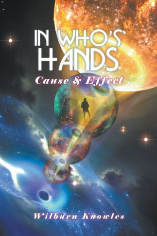 In Who's Hands: Cause & Effect