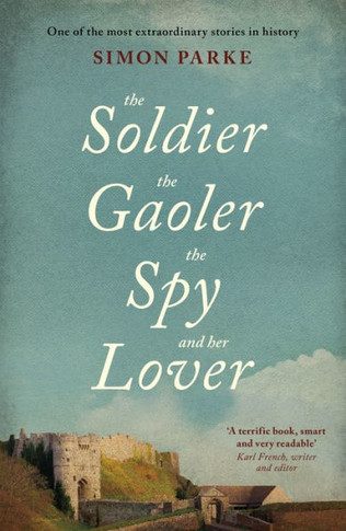 The Soldier, The Gaoler, The Spy And Her Lover