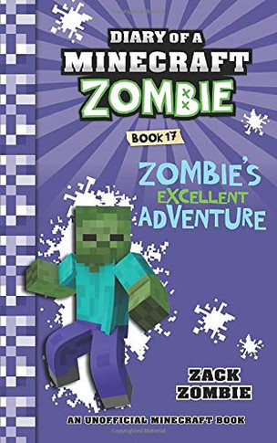 Diary of a Minecraft Zombie Book 17: Zombie's Excellent Adventure