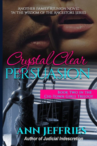 Crystal Clear Persuasion: Chi-Town Girls, Book 2 (Family Reunion-Wisdom of the Ancestors)