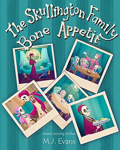 The Skullington Family Bone Appetit: A Funny Book For Preschool Kids Who Are Picky Eaters