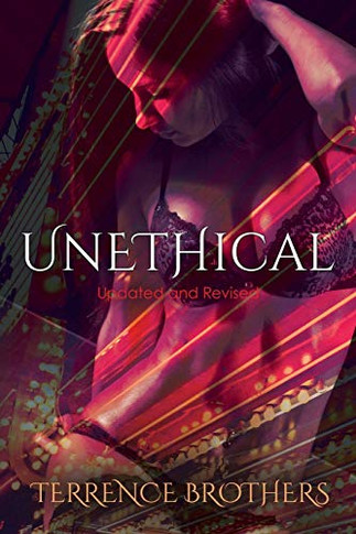 Unethical (Updated And Revised) : Updated And Revised