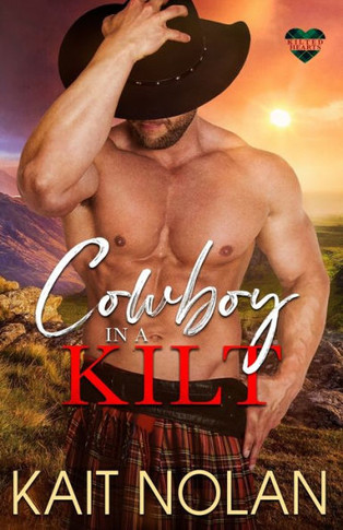 Cowboy In A Kilt (Kilted Hearts)