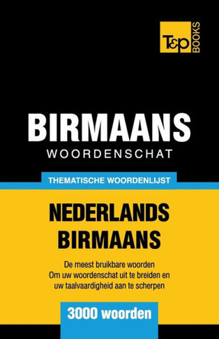 Thematische Woordenschat Nederlands-Birmaans - 3000 Woorden