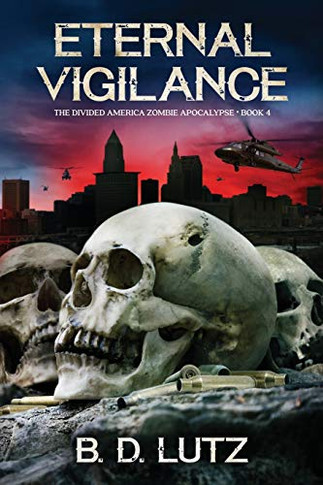 Eternal Vigilance (The Divided America Zombie Apocalypse)