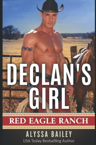Declan's Girl : Red Eagle Ranch Book 2