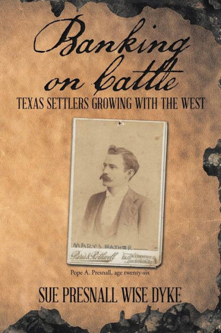 Banking On Cattle: Texas Settlers Growing With The West