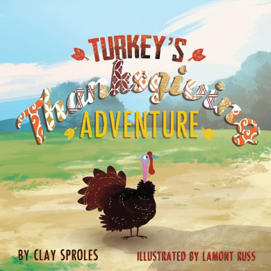 Turkey'S Thanksgiving Adventure : A Barnyard Tale