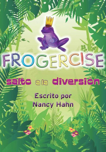 Frogercise: Salto Ala Diversión (Spanish Edition)