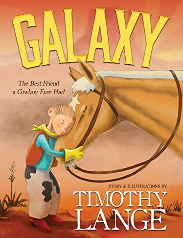 Galaxy: The Best Friend A Cowboy Ever Had