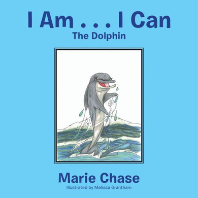 I Am . . . I Can: The Dolphin