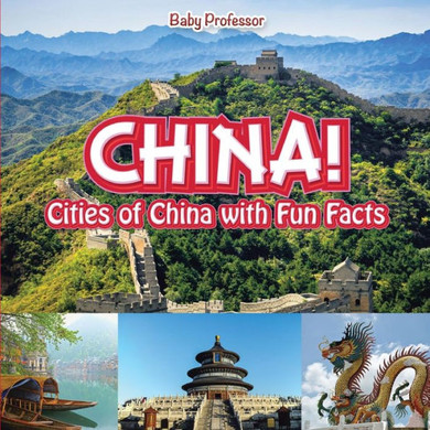 China! Cities Of China With Fun Facts