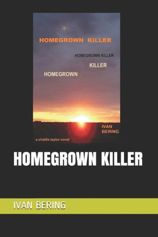 HOMEGROWN KILLER (Charlie Taylor)